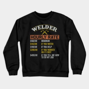 Welder Hourly Rates Funny Welding Quotes Crewneck Sweatshirt